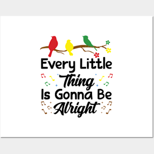 Every Little Thing Is Gonna Be Alright - 3 little birds Posters and Art